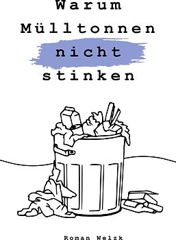 Warum Mülltonnen nicht stinken - 2. Auflage