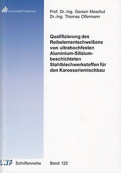 Qualifizierung des Reibelementschweißens von ultrahochfesten Aluminium-Silizium-beschichteten Stahlblechwerkstoffen für den Karosseriemischbau