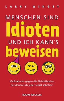 Menschen sind Idioten und ich kann's beweisen