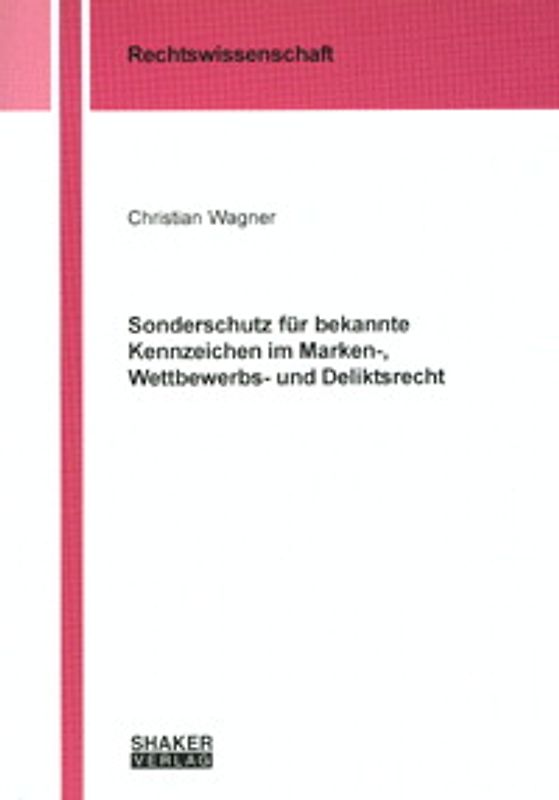 Sonderschutz für bekannte Kennzeichen im Marken-, Wettbewerbs- und Deliktsrecht