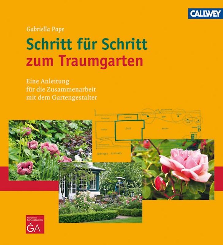 Schritt für Schritt zum Traumgarten. Eine Anleitung für die Zusammenarbeit mit dem Gartengestalter