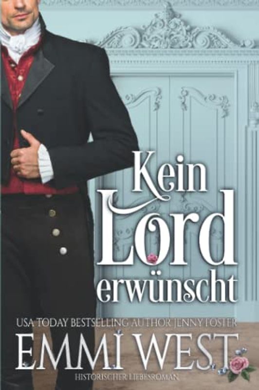 Kein Lord erwünscht: Historischer Liebesroman