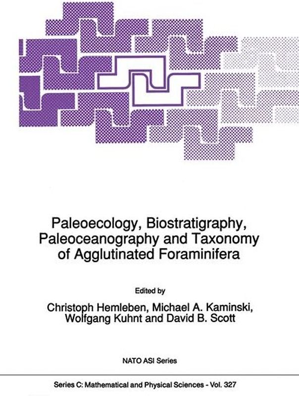 Paleoecology, Biostratigraphy, Paleoceanography and Taxonomy of Agglutinated Foraminifera