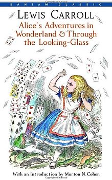 Alice's Adventures in Wonderland & Through the Looking-Glass (Bantam Classics) - Lewis Carroll