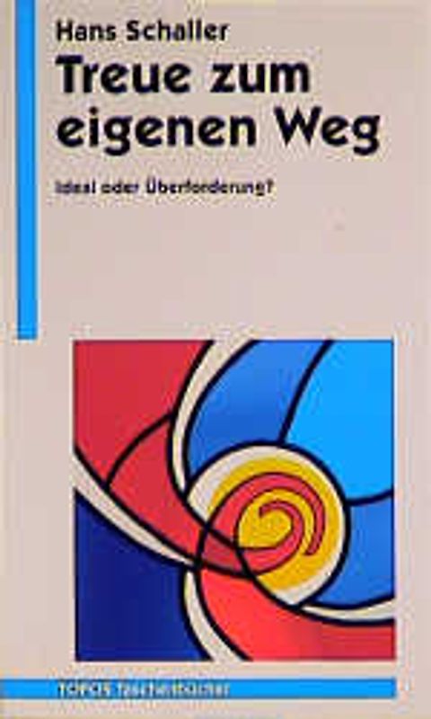 Treue zum eigenen Weg. Ideal oder Überforderung?