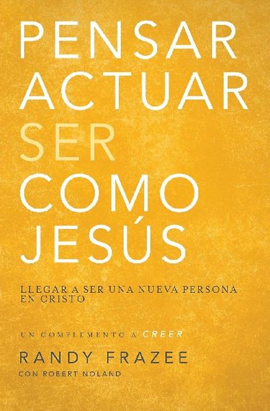 Pensar, Actuar, Ser Como Jesús