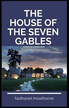The House of the Seven Gables: Finest Illustration