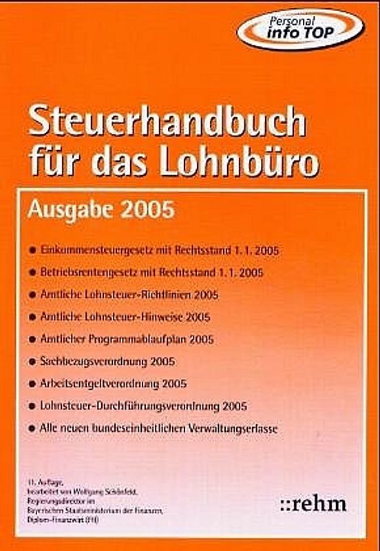 Steuerhandbuch für das Lohnbüro 2005. Alle für den Lohnsteuerabzug durch den Arbeitgeber benötigte Gesetzestexte, Richtlinien, bundeseinheitlich geltenden Verwaltungserlasse und amtlichen Vordruckmuster