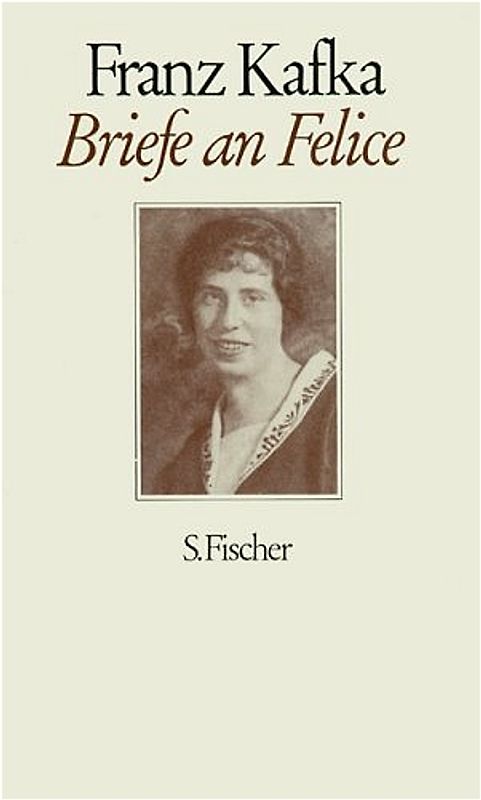 Gesammelte Werke in Einzelbänden / Briefe an Felice und andere Korrespondenz aus der Verlobungszeit