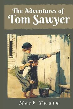 The Adventures of Tom Sawyer: with original illustrations