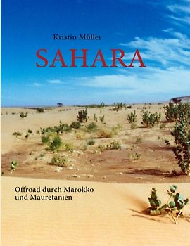 Sahara. Offroad durch Marokko und Mauretanien