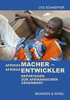Afrikas Macher – Afrikas Entwickler