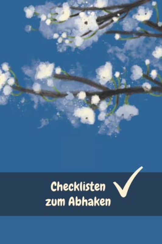 Checklisten zum Abhaken: Buch mit Vorlagen für To-Do-Listen und Checklisten zum selber Eintragen und Abhaken für ein organisiertes und strukturiertes Zeitmanagement