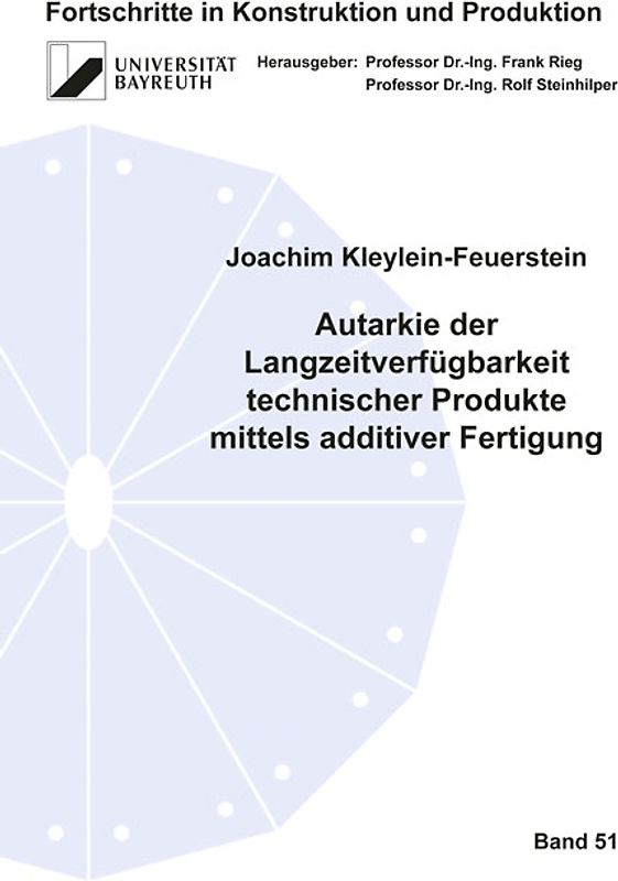 Autarkie der Langzeitverfügbarkeit technischer Produkte mittels additiver Fertigung
