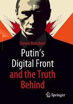 Putin's Digital Front and the Truth Behind