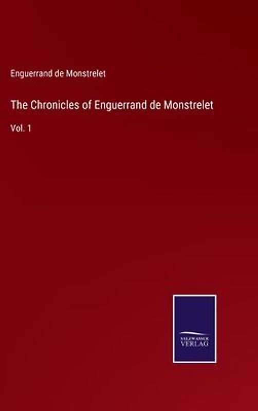 The Chronicles of Enguerrand de Monstrelet