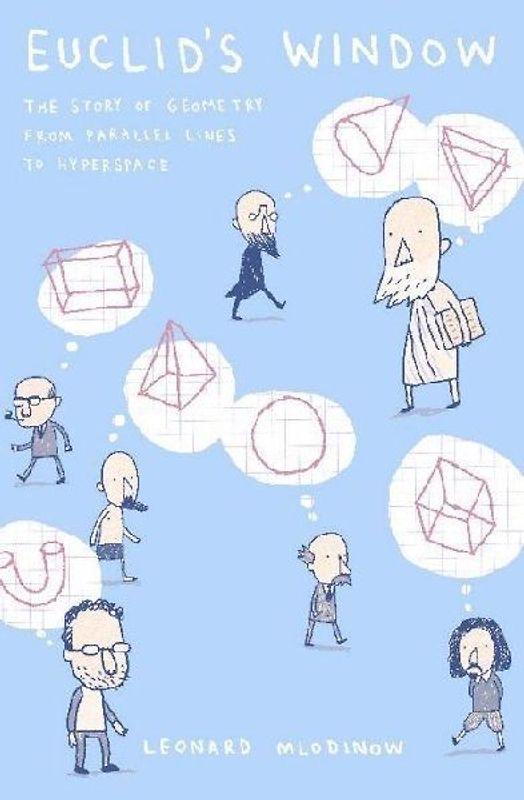 Euclid's Window: The Story of Geometry from Parallel Lines to Hyperspace (Penguin Press Science) - Leonard Mlodinow