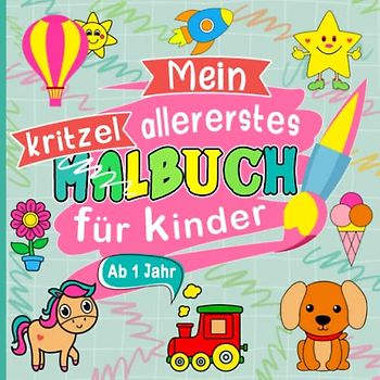 Kritzelbuch ab 1 Jahr: Lustig und Einfachen Malbuch für Kleinkinder ab 1 Jahre Einschließlich Tiere, Früchte, Gemüse, Transport, und Mehr (Mein erstes ... Ausmalbuch, Perfekt für Jungen und Mädchen)