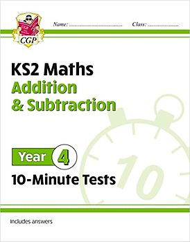 KS2 Year 4 Maths 10-Minute Tests: Addition & Subtraction