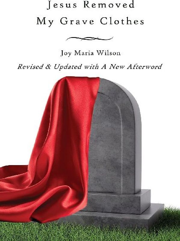 Jesus Removed My Grave Clothes