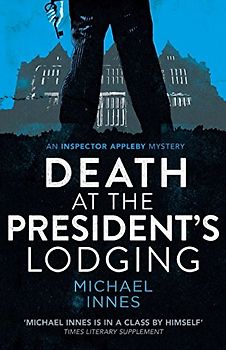 Death at the President’s Lodging (The Inspector Appleby Mysteries, Band 1)