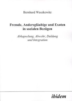Fremde, Andersgläubige und Exoten in sozialen Bezügen