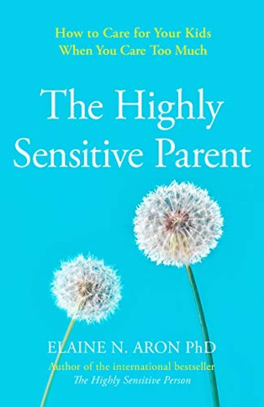 The Highly Sensitive Parent