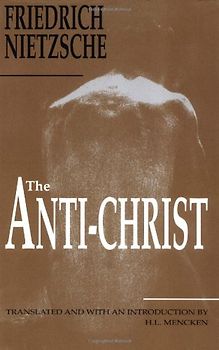 The Anti-Christ - Friedrich Wilhelm Nietzsche