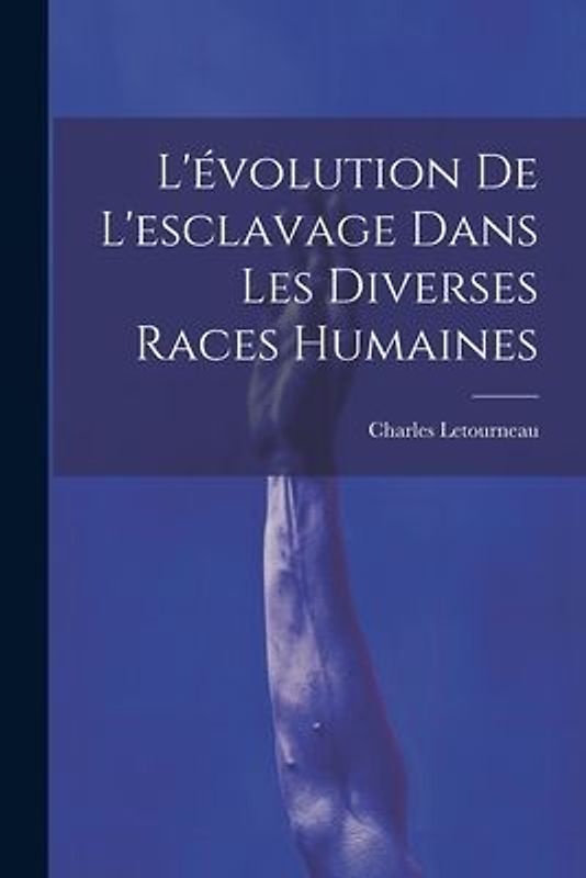 L'évolution De L'esclavage Dans Les Diverses Races Humaines