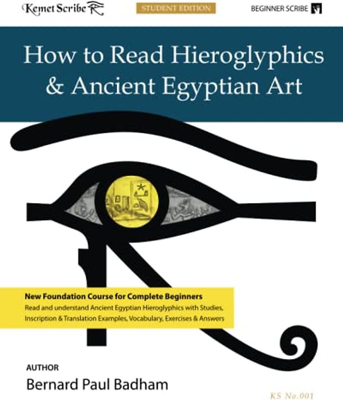 How to Read Hieroglyphics & Ancient Egyptian Art: Student Edition (Kemet Scribe Series, Band 1)