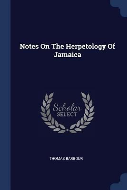 Notes On The Herpetology Of Jamaica