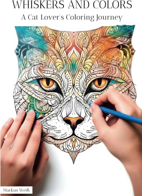 Whiskers and Colors: A Cat Lover's Coloring Journey