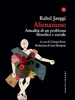 Alienazione. Attualità di un problema filosofico e sociale