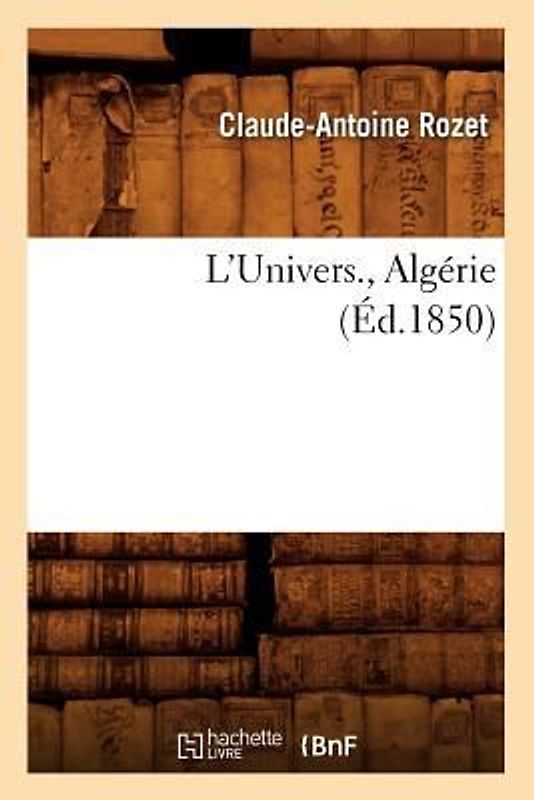 L'Univers., Algérie (Éd.1850)