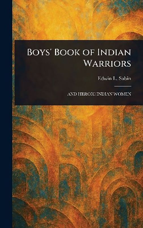 Boys' Book of Indian Warriors