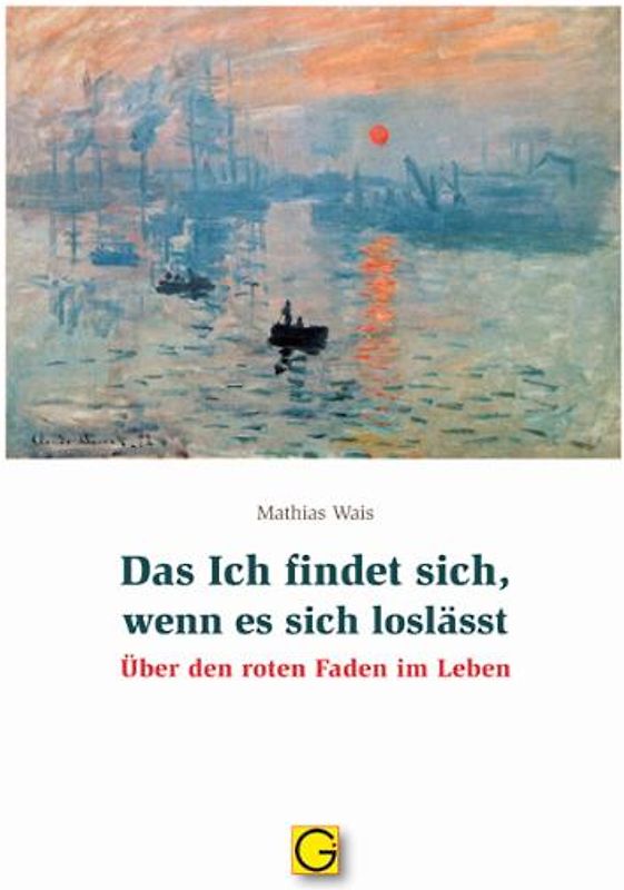 Das Ich findet sich, wenn es sich loslässt