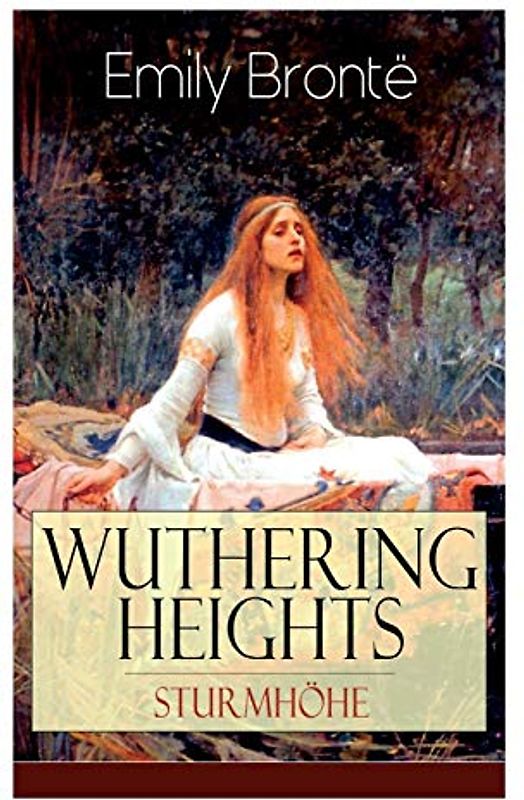 Wuthering Heights - Sturmhöhe: Eine der bekanntesten Liebesgeschichten der Weltliteratur