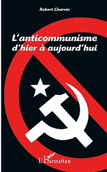 L'anticommunisme d'hier à aujourd'hui