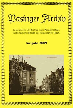 Pasinger Archiv. Fotographische Streiflichter eines Pasinger Jahres,... / Pasinger Archiv. Ausgabe 2009