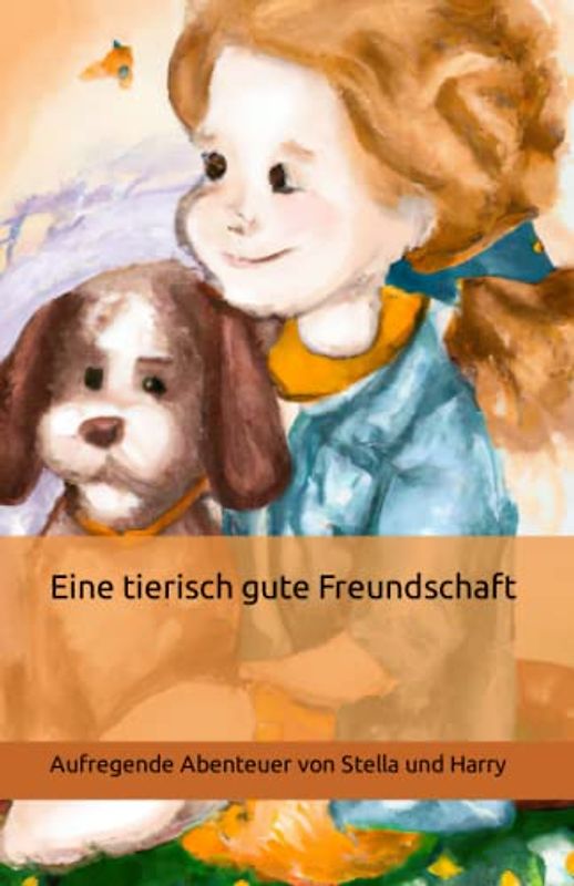 Eine tierisch gute Freundschaft, Kinderbuch ab 3 jahre, Vorlesebuch ab 3, Leseanfänger, Kinder Lesebuch: Aufregende Abenteuer von Stella und Harry