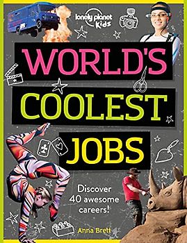 Lonely Planet Kids World's Coolest Jobs: Discover 40 awesome careers!: 1