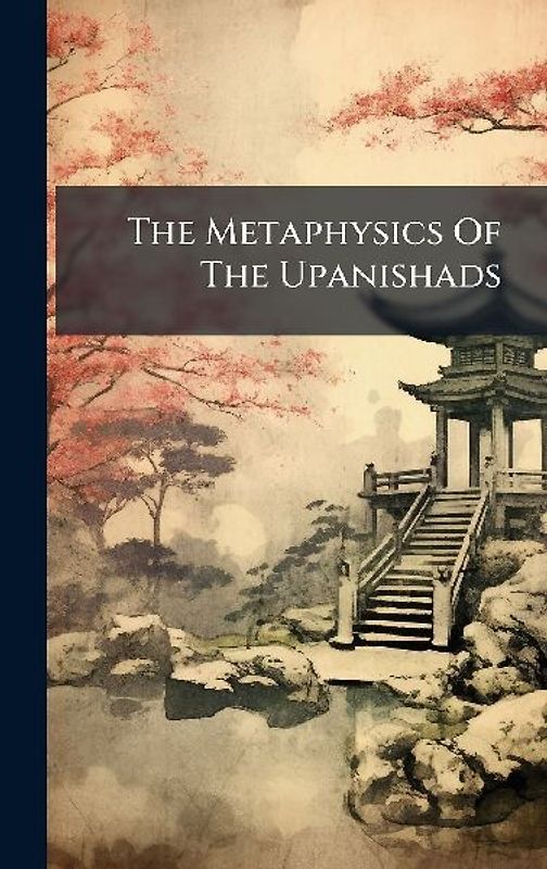 The Metaphysics Of The Upanishads