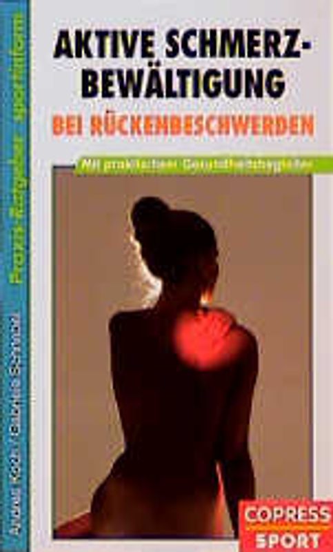 Aktive Schmerzbewältigung bei Rückenbeschwerden. Mit praktischem Gesundheitsbegleiter