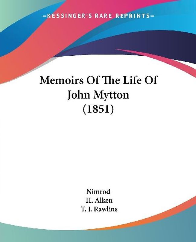 Memoirs Of The Life Of John Mytton (1851)