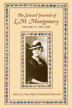 The Selected Journals of L.M. Montgomery, Volume V