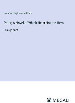 Peter; A Novel of Which He is Not the Hero
