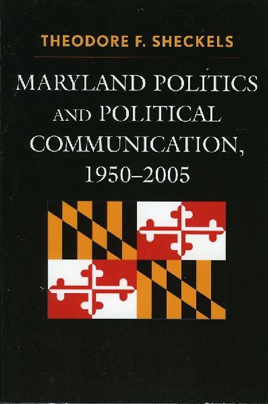 Maryland Politics and Political Communication, 1950-2005