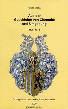 Aus der Geschichte von Chemnitz und Umgebung 1136-1871
