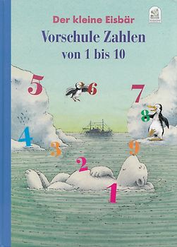 Der kleine Eisbär: Vorschule Zahlen von 1 bis 10 - Lena Steinfeld [Gebundene Ausgabe]