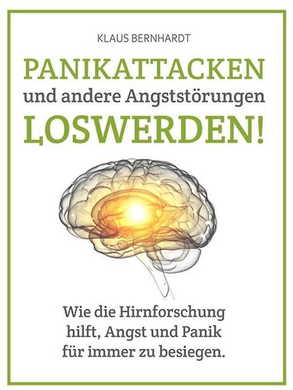 Panikattacken und andere Angststörungen loswerden!